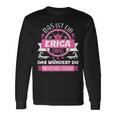 Erica Name Name Name Day Das Ist Ein Erica Ding Langarmshirts Geschenkideen