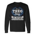 Es Ist Ein Theo-Ding Das Du Nichterstehen Würdest Namenshemd Langarmshirts Geschenkideen