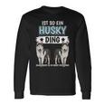 Husky's Dog Holder Sachen Ist So Ein Husky Ding Husky S Langarmshirts Geschenkideen