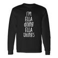 Ich Bin Ella Und Mache Ella-Dinge Mein Name Ist Ella German Langarmshirts Geschenkideen