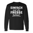 Ich Mal Die Fresse Halten Text In German Langarmshirts Geschenkideen