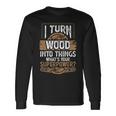 Icherwandle Holz In Dinge Was Ist Dein Super Power Carpenter Langarmshirts Geschenkideen