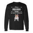 Ist So Ein Bulldogge Ding Lustiger Spruch Bulldoggen Langarmshirts Geschenkideen