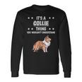 Ist So Ein Collie Ding Lustiger Spruch Collies Langarmshirts Geschenkideen