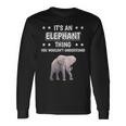 Ist So Ein Elefant Ding Lustiger Spruch Elefanten Langarmshirts Geschenkideen