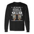 Ist So Ein Koala Ding Koalas Langarmshirts Geschenkideen