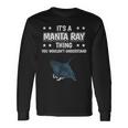 Ist So Ein Mantarochen Ding Saying Langarmshirts Geschenkideen