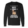 Ist So Ein Mops Ding Dog S Langarmshirts Geschenkideen