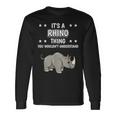 Ist So Ein Nashorn Ding Lustiger Spruch Nashörner Langarmshirts Geschenkideen