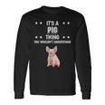 Ist So Ein Schwein Ding Saying Pig Langarmshirts Geschenkideen