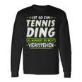 Ist So Ein Tennis Ding Tennis Langarmshirts Geschenkideen