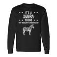 Ist So Ein Zebra Ding Saying Zebras Langarmshirts Geschenkideen