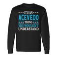 It's An Acevedo Thing Surname Lustige Familie Nachname Acevedo Langarmshirts Geschenkideen