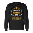 Manfred Das Ist So Ein Manfred Ding Name First Name Fun S Langarmshirts Geschenkideen