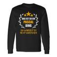 Pascal Das Ist So Ein Pascal Ding Name First Name Fun S Langarmshirts Geschenkideen