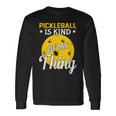 Pickleball Ist Irgendwie Mein Ding Pickleball-Liebhaber Langarmshirts Geschenkideen