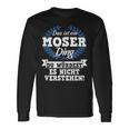 With Text 'Das Ist Ein Moser Ding Du Würdest Es Nicht Understand' Langarmshirts Geschenkideen