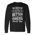 Wissenschaft Weil Dinge Herauszufinden Ist Bessere Wissenschaft Langarmshirts Geschenkideen