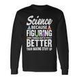 Wissenschaft Weil Es Besser Ist Dinge Herauszufinden Langarmshirts Geschenkideen