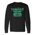 Wissenschaft Weil Es Besser Ist Dinge Herauszufinden Lustiges Hemd Langarmshirts Geschenkideen