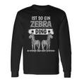 Zebras Safari Zoo Sachen Ist So Ein Zebra Ding Zebra Langarmshirts Geschenkideen