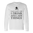 Damen Das Ist Was Ich Tue Ich Trinke Und Ich Sehe Dinge Mit-Ausschnitt Langarmshirts Geschenkideen