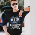 Das Ist Ein Hein Ding Du Würdest Es Nicht Understand Langarmshirts Geschenke für Ihn