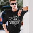 Das Ist Ein Koch Ding Du Würdest Es Nicht Understand Langarmshirts Geschenke für Ihn