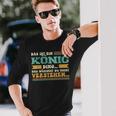 Das Ist Ein König Ding Langarmshirts Geschenke für Ihn