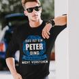 Das Ist Ein Peter Ding First Name S Langarmshirts Geschenke für Ihn