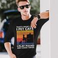 Das Ist Was Ich Mache Ich Streichle Katzen Ich Spiele Klavier Und Ich Weiß Dinge Langarmshirts Geschenke für Ihn