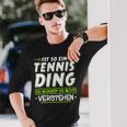 Ist So Ein Tennis Ding Tennis Langarmshirts Geschenke für Ihn