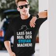 Lass Das Mal Den Stefan Machen First Name Saying Langarmshirts Geschenke für Ihn