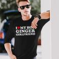 I Love My Ginger Girlfriend I Heart My Hot Girlfriend Bf Long Sleeve T-Shirt Gifts for Him