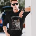 Sorry I Can't I Have Plans With My Cat Gray Cat Long Sleeve T-Shirt Gifts for Him