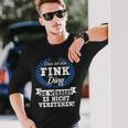 With Text 'Das Ist Ein Fink Ding Du Würdest Es Nicht Understand' Langarmshirts Geschenke für Ihn