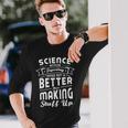 Wissenschaft Weil Dinge Herauszufinden Ist Bessere Wissenschaft Langarmshirts Geschenke für Ihn