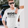 Biden Ist Nicht Mein Du Weißt Das Ding Gray S Langarmshirts Geschenke für Ihn