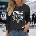 Chill Mal Dein Leben Langarmshirts Geschenke für Sie