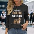 Collie Ist So Ein Collie Ding Longhaarcollie Langarmshirts Geschenke für Sie