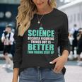 Damen Wissenschaft Dinge Herauszufinden Ist Besser Als Dinge Zu Erfinden Mit-Ausschnitt Langarmshirts Geschenke für Sie