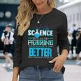 Damen Wissenschaft Weil Es Besser Ist Dinge Herauszufinden Scientist Mit-Ausschnitt Langarmshirts Geschenke für Sie