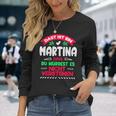 Das Ist Ein Martina Ding Du Würdest Es Nichterstehen Name Langarmshirts Geschenke für Sie