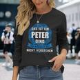 Das Ist Ein Peter Ding First Name S Langarmshirts Geschenke für Sie