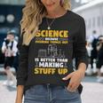 Herren Wissenschaft Weil Es Besser Ist Dinge Herauszufinden Langarmshirts Geschenke für Sie