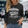 Ich Bin Nicht Perfekt Aber Ich Bin Ein Munoz So Nah Genug Nachname Langarmshirts Geschenke für Sie