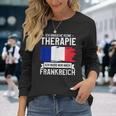 Ich Brauche Keine Therapie Ich Muss Nur Nach France Ger Langarmshirts Geschenke für Sie