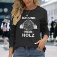 Ich Und Mein Holz Feuerholz Holzfäller Wald Ich Und Mein Holz Langarmshirts Geschenke für Sie