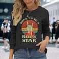 To Be Rockstar Heavy Metal Hand Hornintage Retro Born Langarmshirts Geschenke für Sie