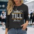 Till Lass Das Den Till Machen First Name S Langarmshirts Geschenke für Sie